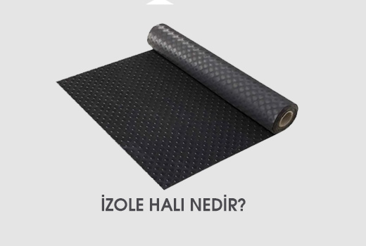 İzole Halı Nedir